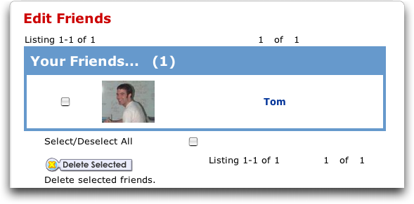 MySpace: When someone's off your list, you can delete them as a friend on MySpace too