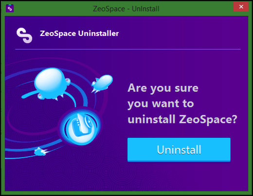 are you sure remove uninstall delete zeospace zeo space