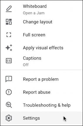 google meet - three dot menu additional features settings