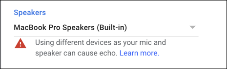 google meet - change audio devices - microphone different from speakers echo warning