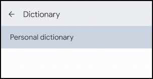 android add remove word dictionary - settings > personal dictionary 