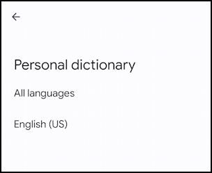 android add remove word dictionary - settings > personal dictionary > all languages