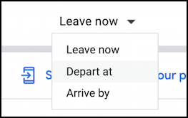 google maps later time delayed directions - when do you want to leave?